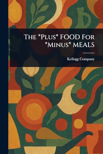 The *Plus* FOOD For *Minus* MEALS von Anson Street Press