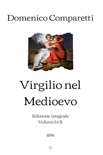 Virgilio nel Medioevo: Edizione integrale (Volumi I e II) | 1896 von Independently published