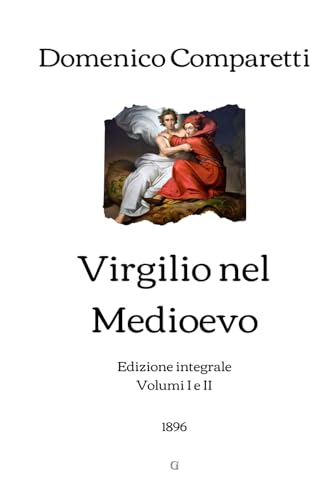 Virgilio nel Medioevo: Edizione integrale (Volumi I e II) | 1896 von Independently published