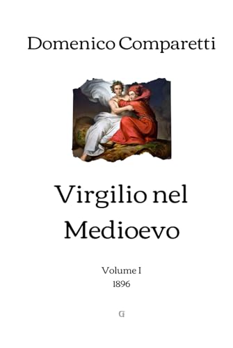 Virgilio nel Medioevo: Volume I (1896) von Independently published