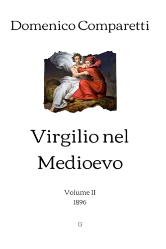Virgilio nel Medioevo: Volume II (1896) von Independently published