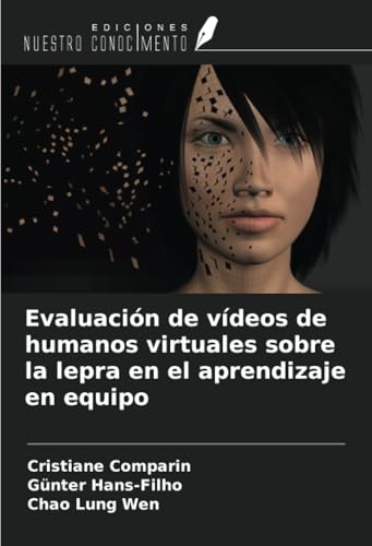 Evaluación de vídeos de humanos virtuales sobre la lepra en el aprendizaje en equipo von Ediciones Nuestro Conocimiento