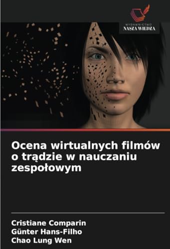 Ocena wirtualnych filmów o trądzie w nauczaniu zespołowym: DE Ocena wirtualnych filmów o trądzie w nauczaniu zespołowym: DE von Wydawnictwo Nasza Wiedza