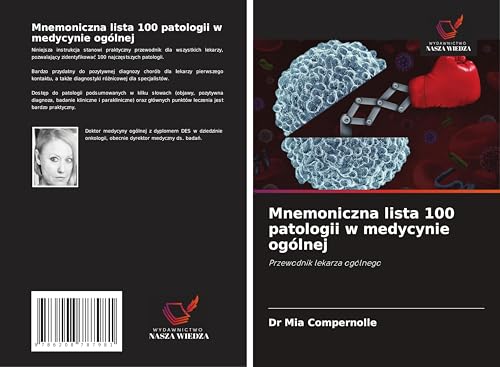 Mnemoniczna lista 100 patologii w medycynie ogólnej: Przewodnik lekarza ogólnego von Wydawnictwo Nasza Wiedza