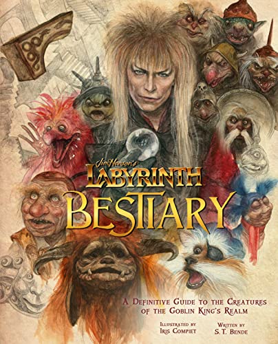 Labyrinth: Bestiary - A Definitive Guide to The Creatures of the Goblin King's Realm von Titan Books