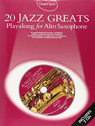 Guest Spot: 20 Jazz Greats Playalong For Alto Saxophone Guest Spot: 20 Jazz Greats Playalong For Alto Saxophone