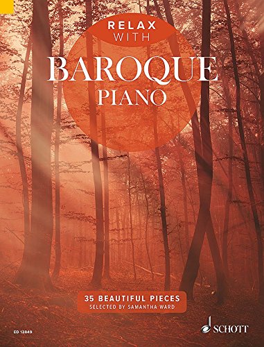 Relax with Baroque Piano (35 pièces relaxantes) --- Piano von Schott