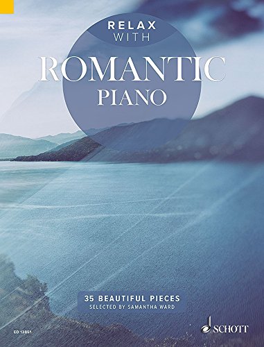 Relax with Romantic piano (35 pièces relaxantes) --- Piano von Schott
