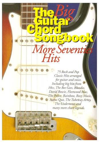 The Big Guitar Chord Songbook: More Seventies Hits The Big Guitar Chord Songbook: More Seventies Hits