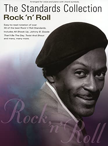 The Standards Collection, Rock 'n' Roll, Songbook: Easy to read notation of over 30 of the best Rock'n'Roll Standards. piano/Vocal/guitar The Standards Collection, Rock 'n' Roll, Songbook: Easy to read notation of over 30 of the best Rock'n'Roll Standards. piano/Vocal/guitar
