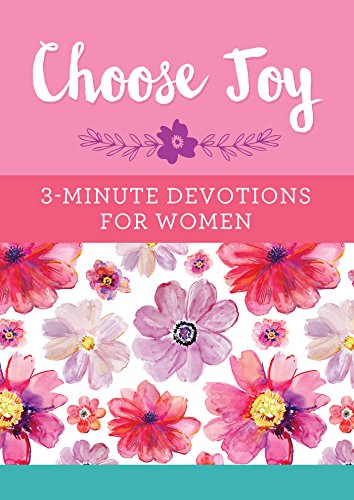 Choose Joy: 3-Minute Devotions for Women von Barbour Publishing