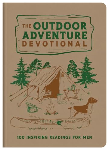 The Outdoor Adventure Devotional: 100 Inspiring Readings for Men von Barbour Publishing