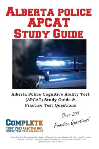 Alberta Police APCAT Study Guide: Alberta Police Cognitive Ability Test (APCAT) Study Guide & Practice Test Questions von Complete Test Preparation Inc.