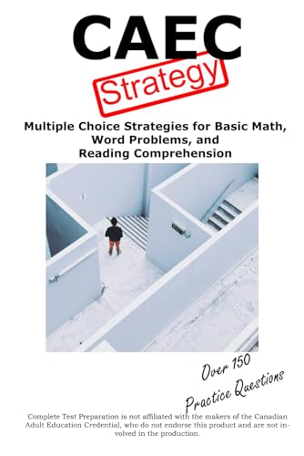 CAEC Test Strategy: Winning Multiple Choice Strategies for the CAEC Exam CAEC Test Strategy: Winning Multiple Choice Strategies for the CAEC Exam von Complete Test Preparation Inc.