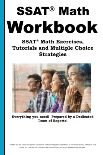 SSAT Math Workbook! SSAT Math Exercises, Tutorials & Multiple Choice Strategies SSAT Math Workbook! SSAT Math Exercises, Tutorials & Multiple Choice Strategies von Complete Test Preparation Inc.