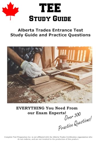 TEE Study Guide: Alberta Trades Entrance Test Study Guide and Practice Questions TEE Study Guide: Alberta Trades Entrance Test Study Guide and Practice Questions von Complete Test Preparation Inc.