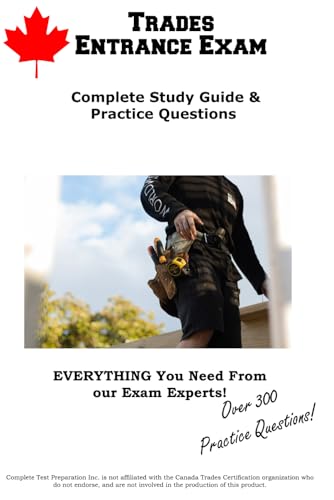 Trades Entrance Exam: Complete Study Guide & Practice Questions von Complete Test Preparation Inc.