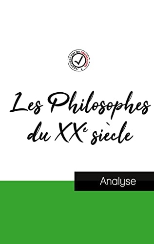 Les Philosophes du XXe siècle (étude et analyse complète de leurs pensées) von Comprendre la philosophie