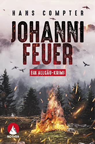Johannifeuer: Ein Allgäu-Krimi (Rother Bergkrimi) von Rother Bergverlag