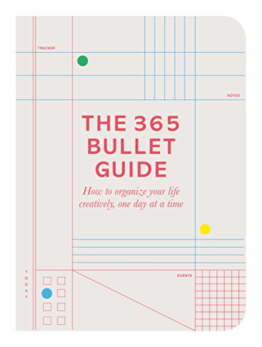 The 365 Bullet Guide: How to organize your life creatively, one day at a time von MACMILLAN