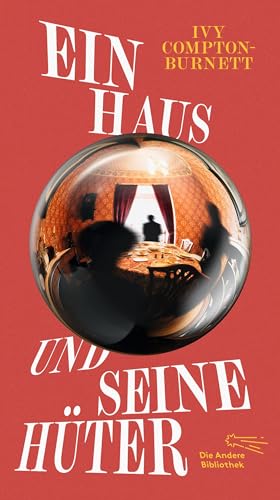 Ein Haus und seine Hüter (Die Andere Bibliothek, Band 479) von AB Die Andere Bibliothek
