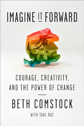 Imagine It Forward: Courage, Creativity, and the Power of Change
