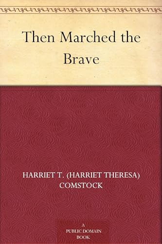 Then Marched the Brave von Anson Street Press
