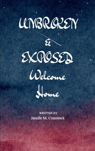 Unbroken & Exposed von Bookleaf Publishing