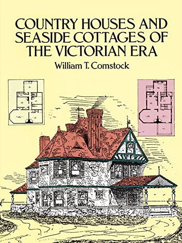 Country Houses and Seaside Cottages of the Victorian Era (Dover Books on Architecture) von Dover Publications
