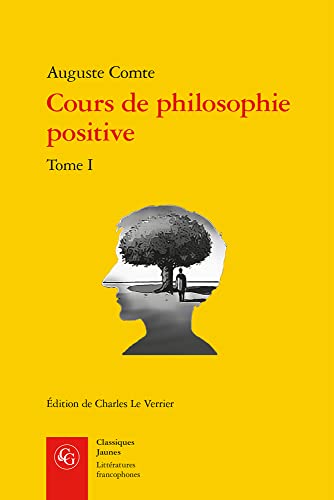 Cours De Philosophie Positive: Discours Sur L'esprit Positif (Litteratures Francophones, 97) von Classiques Garnier