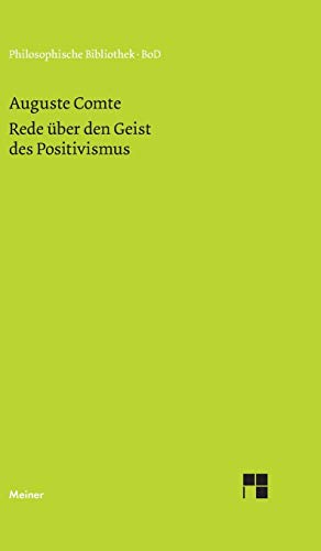 Rede über den Geist des Positivismus: Übers., eingel. u. hrsg. v. Iring Fetscher (Philosophische Bibliothek)