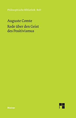 Rede über den Geist des Positivismus: Übers., eingel. u. hrsg. v. Iring Fetscher (Philosophische Bibliothek) von Meiner Felix Verlag GmbH