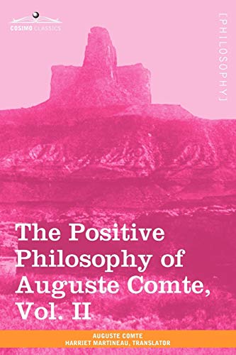 The Positive Philosophy of Auguste Comte, Vol. II (in 2 Volumes)