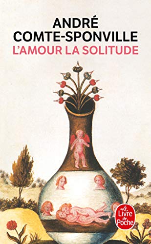 L'Amour, la solitude von Le Livre de Poche