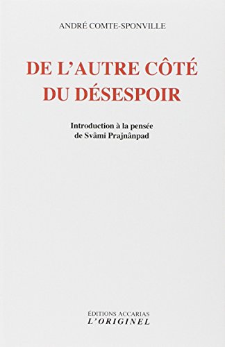 De l'autre côté du désespoir: Introduction à la pensée de Svâmi Prajnânpad