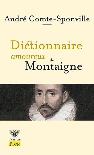 Dictionnaire amoureux de Montaigne Dictionnaire amoureux de Montaigne von PLON