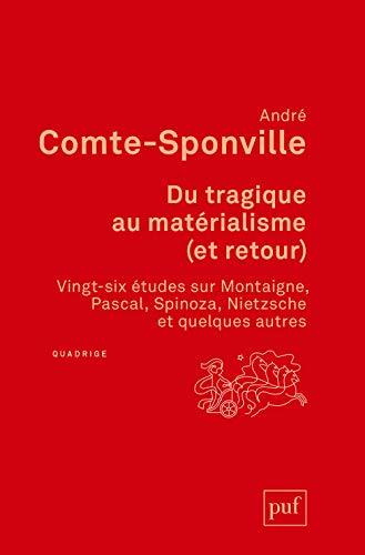 Du tragique au matérialisme (et retour): Vingt-six études sur Montaigne, Pascal, Spinoza, Nietzsche et quelques autres von PUF