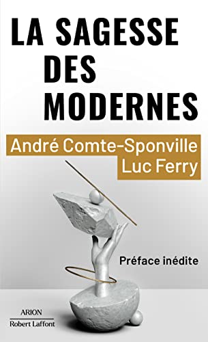 La Sagesse des modernes: Dix questions pour notre temps von ROBERT LAFFONT