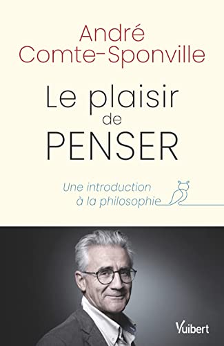 Le plaisir de penser: Une introduction à la philosophie