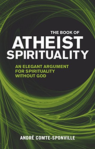 The Book of Atheist Spirituality: An Elegant Argument For Spirituality Without God The Book of Atheist Spirituality: An Elegant Argument For Spirituality Without God von Bantam