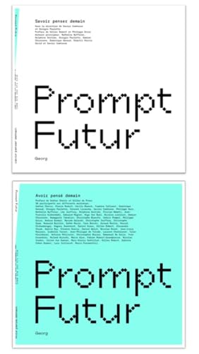 Prompt future thinking : Savoir penser demain. Avoir pensé demain von Georg
