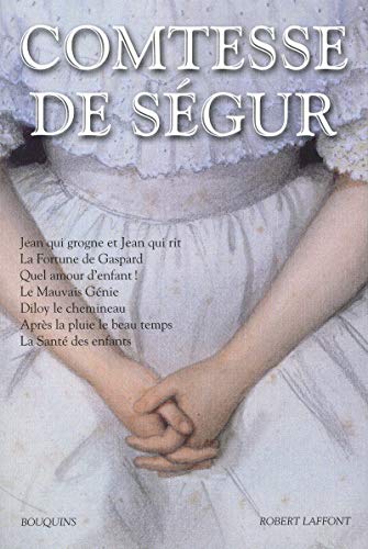 Comtesse de Ségur - Oeuvres - Jean qui grogne et Jean qui rit - La Fortune de Gaspard - Quel amour d (03): Volume 3, Jean qui grogne et Jean qui rit ; ... la pluie le beau temps ; La Santé des enfants