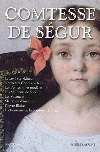 Comtesse de Ségur - Oeuvres - tome 1 - NE (01): Volume 1, Lettre à son éditeur ; Nouveaux contes de fées ; Les Petites filles modèles ; Les Malheurs ... Blaise ; Dictionnaire de la comtesse de Ségur von BOUQUINS