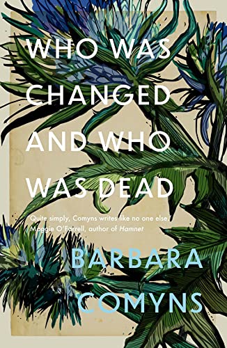 Who Was Changed and Who Was Dead: Barbara Comyns