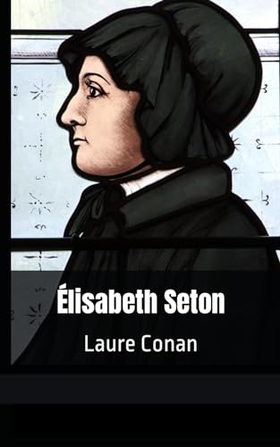 Élisabeth Seton: Laure Conan von Independently published
