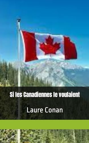 Si les Canadiennes le voulaient: Laure Conan von Independently published