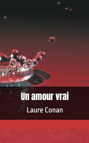 Un amour vrai: Laure Conan von Independently published