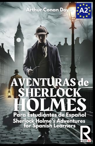 Aventuras de Sherlock Holmes para Estudiantes de Español. Nivel A2 Principiantes: Sherlock Holme's Adventures for Spanish Learners. Level A2 Beginners Aventuras de Sherlock Holmes para Estudiantes de Español. Nivel A2 Principiantes: Sherlock Holme's Adventures for Spanish Learners. Level A2 Beginners von Independently published