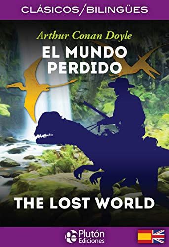El Mundo Perdido / The Lost World (Colección Clásicos Bilingües, Band 1) von Plutón Ediciones