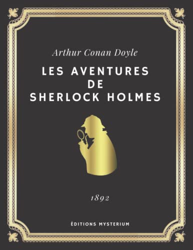LES AVENTURES DE SHERLOCK HOLMES | Arthur Conan Doyle: Edition intégrale (Annoté d'une biographie)